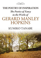 THE POETRY OF INSPIRATION - The Poetics of Fancy in the Works of GERARD MANLEY HOPKINS - Click Image to Close