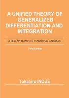 A Unified Theory of Generalized Differentiation and Integration (Third Edition): A NEW APPROACH TO FRACTIONAL CALCULUS - Click Image to Close